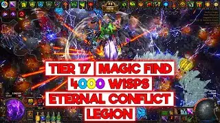 TIER 17 MAGIC FIND (483% RARITY) 4000 WISPS ETERNAL CONFLICT LEGION FARMING - POE 3.25 SETTLERS