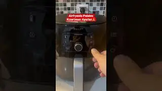 Philips Airfryer da En iyi Patates Kızartması Tüyoları
