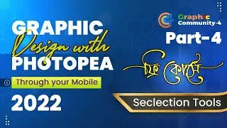 Graphic design on mobile | Selection tools photoshop / Photopea | Photopea Full cource | Gc4 |