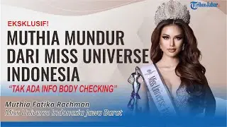 EKSKLUSIF ! Muthia Runner Up Miss Universe Indonesia BLAK-BLAKAN Pengalaman Saat BODY CHECKING.