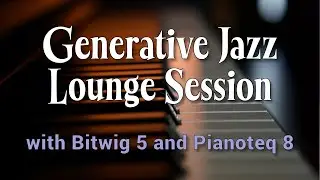 Pianoteq Generative Jazz Lounge Session