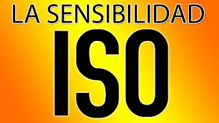 Capitulo 5 - La Sensibilidad ISO