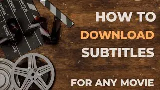 How to Download Subtitles for any Movie