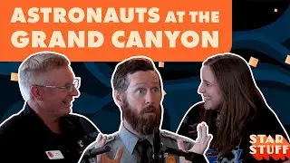 Apollo Astronauts At The Grand Canyon? We Talk To Dark Sky Ranger Rader Lane | Star Stuff Podcast
