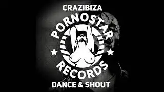 Crazibiza - Dance & Shout (Original Mix)