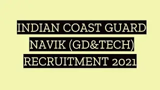 Indian Coast Guard Navik GD Recruitment 2021 | Indian Coast Guard Vacancy 2021 | Syllabus