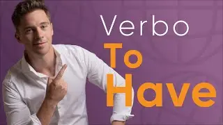 Verb TO HAVE - Master it once and for all…