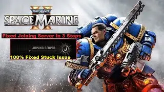 Fixed Stuck Server In Warhammer 40K Space Marine 2 | 3 Working Methods To Fix Stuck Loading Server