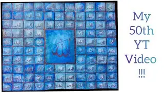 99 Names Of Allah Timelapse Painting !!! | #9 | Eid-ul-Adha Special !!! | 50th YT video !!!