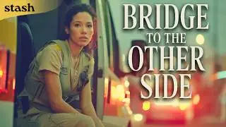 Bridge to the Other Side | Thriller Drama | Full Movie | First Responders