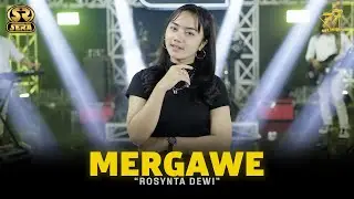 ROSYNTA DEWI - MERGAWE | Feat. OM SERA ( Official Music Video )