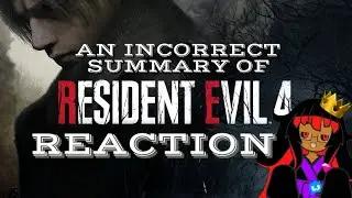 Fhashyl Reacts: An Incorrect Summary of Resident Evil 4
