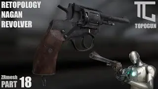 Part 18 - Speed Art | Retopology a Realistic Nagant Revolver in Topogun