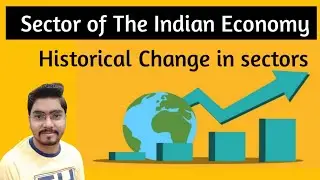 Class 10 Sector of the Indian Economy ll Historical Change in Sectors ll nep Classes