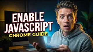 How to Enable JavaScript in Google Chrome (Step-by-Step Guide)