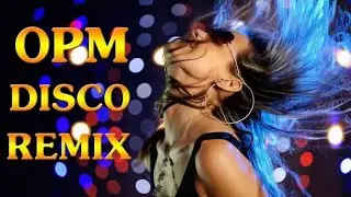 💕PINOY OPM PARTY REMIX💕Techno remix party all day😊