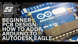 How To Add Arduino To An EAGLE Schematic (Easy Beginner Step by Step Guide)