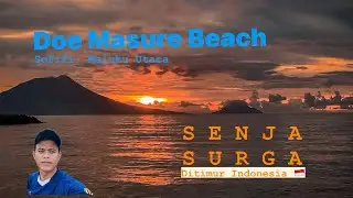 DOE MASURE BEACH- SOFIFI MALUKU UTARA (SENJA SURGA DI TIMUR INDONESIA