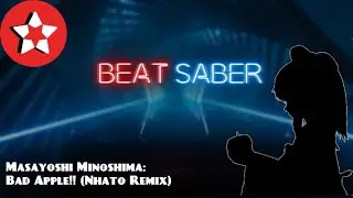 Beat Saber | Bad Apple!! (Nhato Remix)