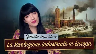 La Rivoluzione industriale in Europa || Storia moderna
