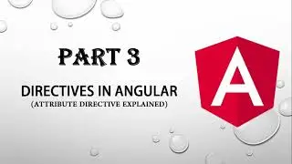 Part 3 - Understand Directives in Angular (Attribute Directive) in detail with easy examples