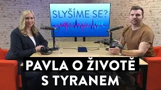 Pavla o vztahu s tyranem. „Vyhodil mě za jízdy z auta. Pak jsem ho prosila, aby mě už zabil.“