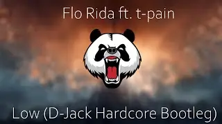 Flo Rida ft. t-pain  -  Low (D-Jack Hardcore Bootleg)