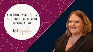 You Don’t Need A Big Audience To Hit Your Income Goal