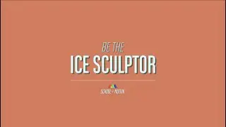 Be the Ice Sculptor