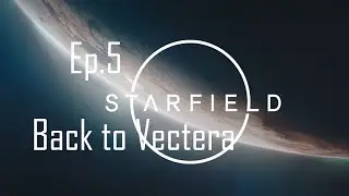 Starfield   Main Story (No Commentary) Ep. 5