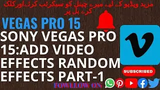 SONY VEGAS PRO 15:Add Video Effects  Random Effects   Part 1