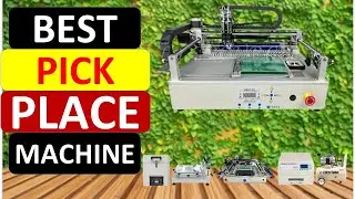Top 5 Best Pick And Place Machine in 2024
