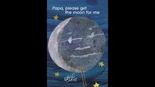 Papa, Please Get the Moon For Me