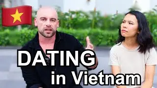What's DATING IN VIETNAM like for a foreigner? 🇻🇳