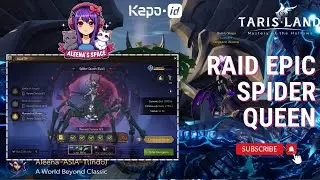 [TARISLAND] Raid Epic - Monarch of Omen (Spider Queen)