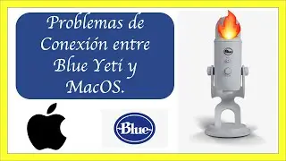 BLUE YETI en MacOS - PROBLEMAS DE CONEXIÓN - SOLUCIONADO - 2023. 🔥 💻 👍