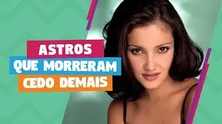 Astros que morreram cedo demais