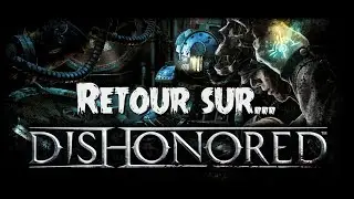 Retour sur... Dishonored (Vidéotest)