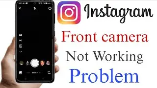 Instagram Front Camera Not Working | Instagram Front Camera Problem