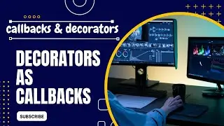 DECORATORS AS CALLBACKS||CALLBACKS IN PYTHON