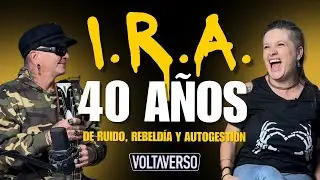 ASÍ SE AUTOGESTIONA UNA BANDA: I.R.A. 40 Años de Ruido, Rebeldía y Autogestión.
