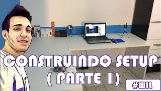 Construindo Setup de sonho (Pt1)