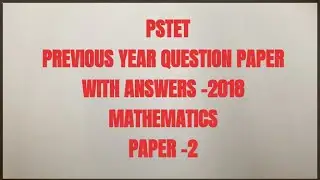 PSTET Previous year question paper with answers math and science2018 Paper-2 