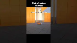 Elaine’s prison fortress! 