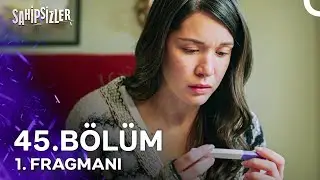 Sahipsizler 45. Bölüm 1. Fragmanı | 