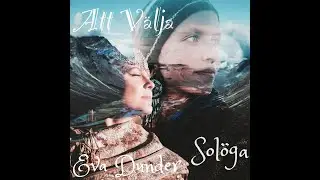 Eva Dunder & Solöga - Att Välja (audio)