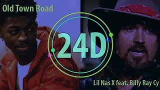 Lil Nas X - Old Town Road ft. Billy Ray Cyrus (24D AUDIO)🎧(Lyrics)
