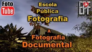 A Fotografia Documental