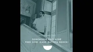 Fils-Aimé - Free Dom (Kaio Batista Remix)