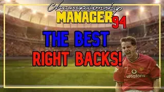 BEST RIGHT BACKS ON CHAMPIONSHIP MANAGER 94 | 